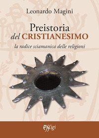 coverPreistoria del cristianesimo. La radice sciamanica delle religioni