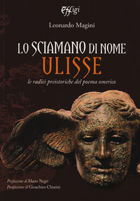 coverLo sciamano di nome Ulisse. Le radici preistoriche del poema omerico