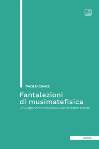 coverFantalezioni di musimatefisica. Un approccio musicale alle scienze esatte