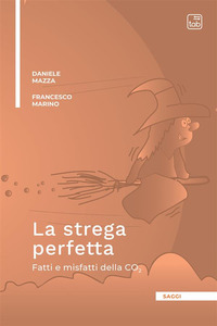 coverLa strega perfetta. Fatti e misfatti della CO2