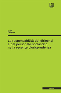 coverLa responsabilità dei dirigenti e del personale scolastico nella recente giurisprudenza