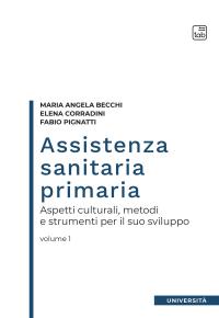 coverAssistenza sanitaria primaria. Vol. 1: Aspetti culturali, metodi e strumenti per il suo sviluppo