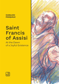 coverSaint Francis of Assisi. At the dawn of a joyful existence