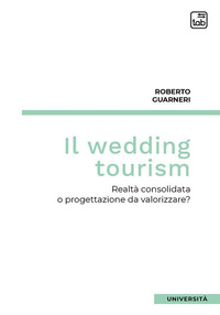 coverIl wedding tourism. Realtà consolidata o progettazione da valorizzare?