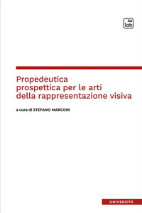 coverPropedeutica prospettica per le arti della rappresentazione visiva