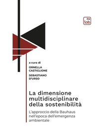 coverLa dimensione multidisciplinare della sostenibilità. L’approccio della Bauhaus nell’epoca dell’emergenza ambientale
