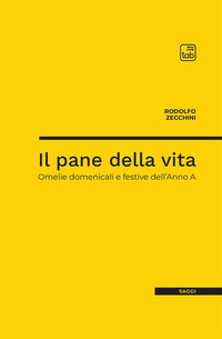 coverIl pane della vita. Omelie domenicali e festive dell'Anno A