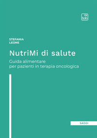 coverNutriMi di salute. Guida alimentare per pazienti in terapia oncologica
