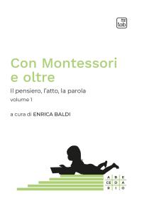 coverCon Montessori e oltre. Vol. 1: Il pensiero, l'atto, la parola