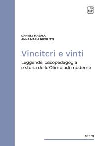 coverVincitori e vinti. Leggende, psicopedagogia e storia delle Olimpiadi moderne
