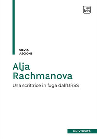 coverAlja Rachmanova. Una scrittrice in fuga dall'URSS