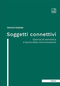 coverSoggetti connettivi. Esercizi di semiotica e teoria della comunicazione