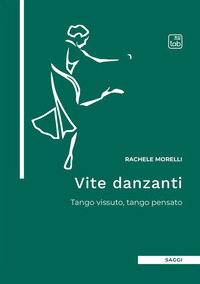 coverVite danzanti. Tango vissuto, tango pensato