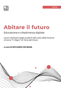 coverAbitare il futuro. Educazione e cittadinanza digitale
