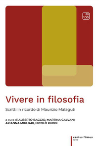 coverVivere in filosofia. Scritti in ricordo di Maurizio Malaguti