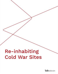 coverRe-inhabiting cold war sites