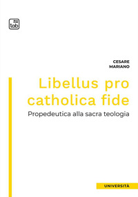 coverLibellus pro catholica fide. Propedeutica alla sacra teologia