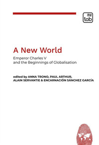 coverA new world. Emperor Charles V and the beginnings of globalisation