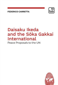 coverDaisaku Ikeda and the Soka Gakkai International. Peace Proposals to the UN