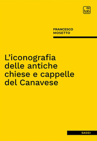 coverL'iconografia delle antiche chiese e cappelle del Canavese