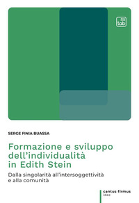 coverFormazione e sviluppo dell'individualità in Edith Stein. Dalla singolarità all'intersoggettività e alla comunità