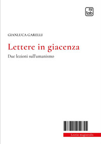 coverLettere in giacenza. Due lezioni sull'umanismo