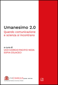 coverUmanesimo 2.0. Quando comunicazione e scienza si incontrano