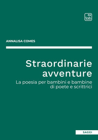 coverStraordinarie avventure. La poesia per bambini e bambine di poete e scrittrici