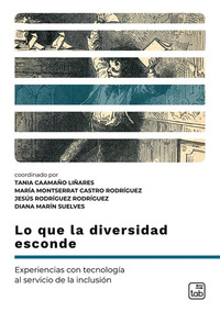 coverLo que la diversidad esconde. Experiencias con tecnología al servicio de la inclusión