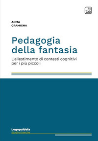 coverPedagogia della fantasia. L'allestimento di contesti cognitivi per i più piccoli