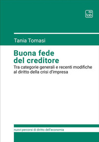 coverBuona fede del creditore. Tra categorie generali e recenti modifiche al diritto della crisi d'impresa