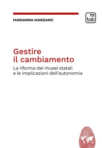 coverGestire il cambiamento. La riforma dei musei statali e le implicazioni dell'autonomia