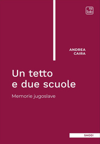 coverUn tetto e due scuole. Memorie jugoslave
