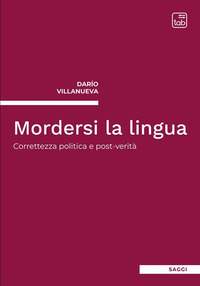 coverMordersi la lingua. Correttezza politica e post-verità