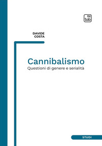 coverCannibalismo. Questioni di genere e serialità
