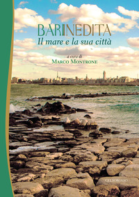 coverIl mare e la sua città. Bari inedita. Vol. 2