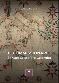coverIl commissionario. Salvate Cristoforo Colombo
