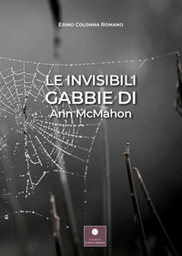 coverLe invisibili gabbie di Ann McMahon