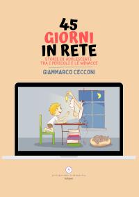 cover45 giorni in rete. Storie di adolescenti tra i pericoli e le minacce
