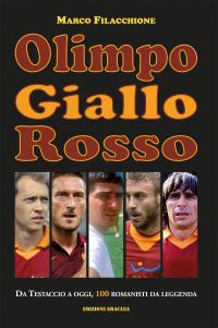 coverOlimpo Giallorosso. Da Testaccio a oggi, 100 romanisti da leggenda