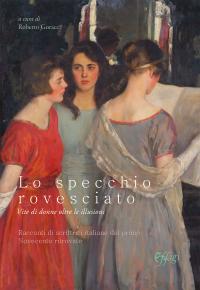 coverLo specchio rovesciato. Vite di donne oltre le illusioni