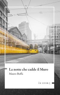 coverLa Notte Che Cadde Il Muro