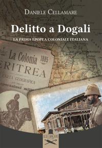coverDelitto a Dogali. La prima epopea coloniale italiana