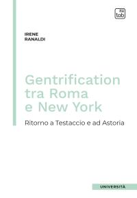 coverGentrification tra Roma e New York. Ritorno a Testaccio e ad Astoria